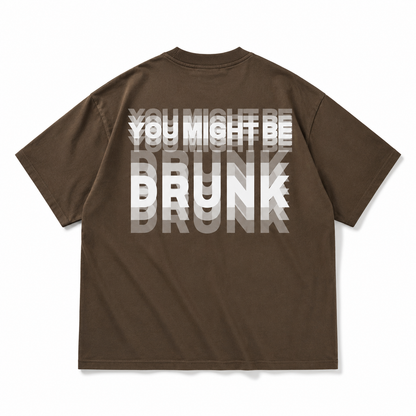 You Might Be Drunk Trippy Effect Print T-shirt