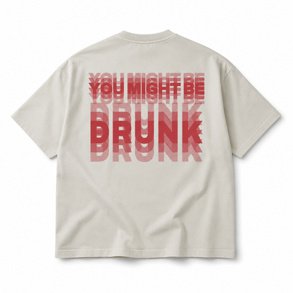 You Might Be Drunk Trippy Effect Print T-shirt