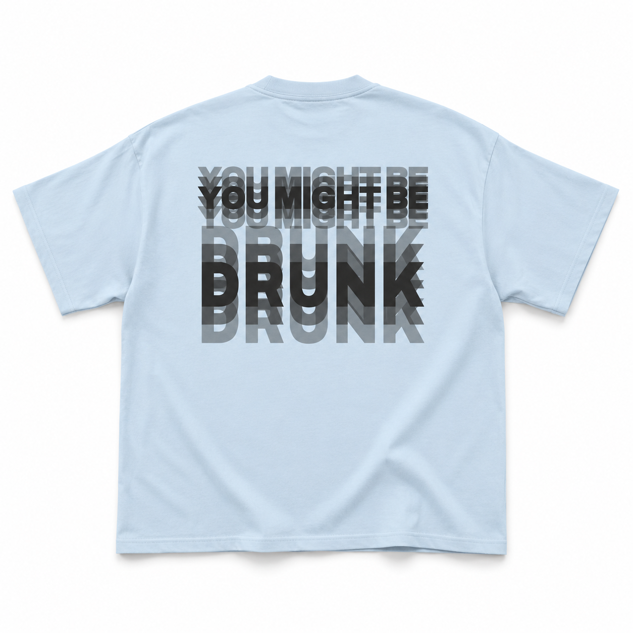 You Might Be Drunk Trippy Effect Print T-shirt