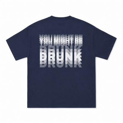 You Might Be Drunk Trippy Effect Print T-shirt