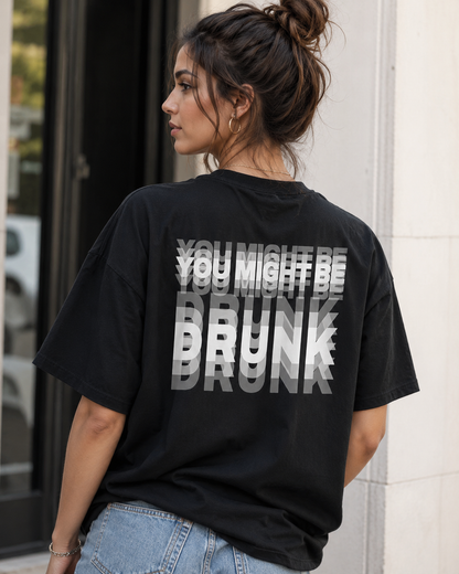 You Might Be Drunk Trippy Effect Print T-shirt